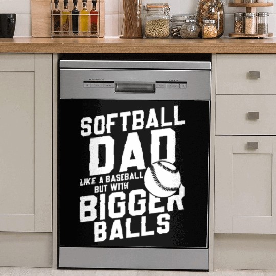 Softball Dad Bigger Balls Funny Daddy Father's Day Dish Washer Covers