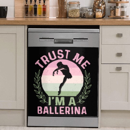 Trust Me I'm A Ballerina Ballet Dance Dish Washer Covers