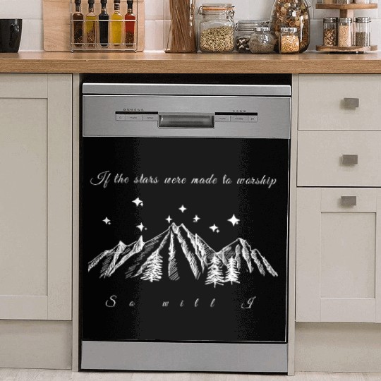 If the stars were made to worship so will I. Chris Dish Washer Covers