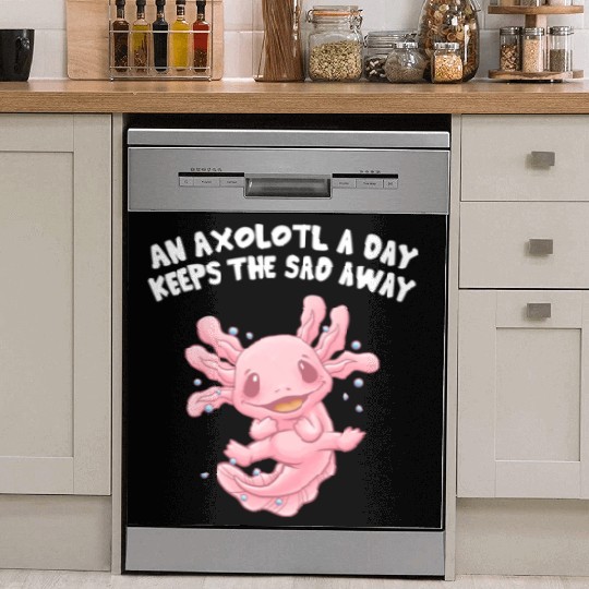 Axolotl a Day Keeps the Sad Away Funny Salamander Dish Washer Covers