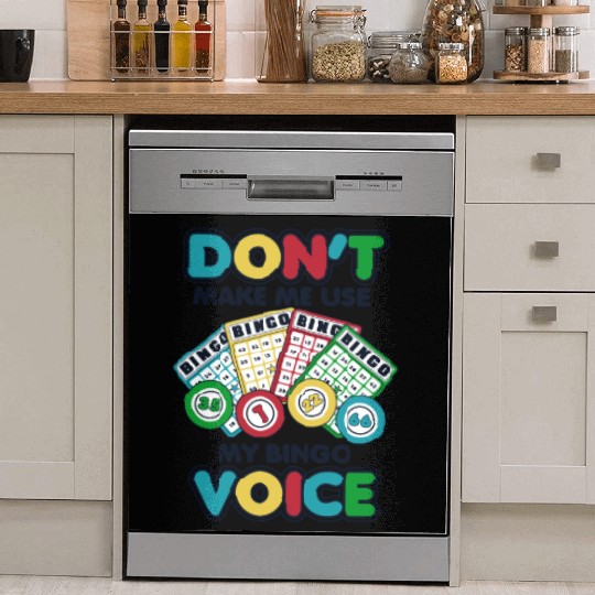 Don't Make Me Use My Bingo Voice Daubers Dish Washer Covers