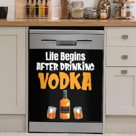 Life Begins After Drinking Vodka Liquor Sommelier Dish Washer Covers