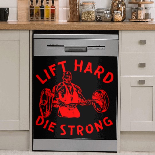 Lift Hard Die Strong LIKE US ON FACEBOOK Dish Washer Covers