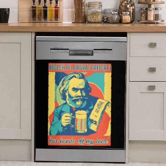 Marx Abolish All Private Property Funny Alcohol Be Dish Washer Covers