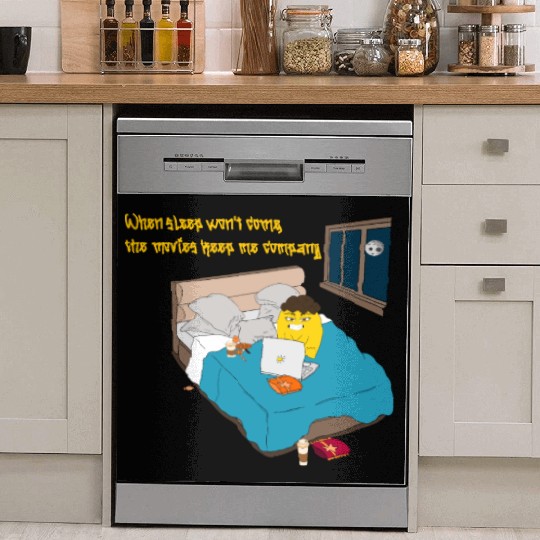 When sleep won t come the movies keep me company Dish Washer Covers
