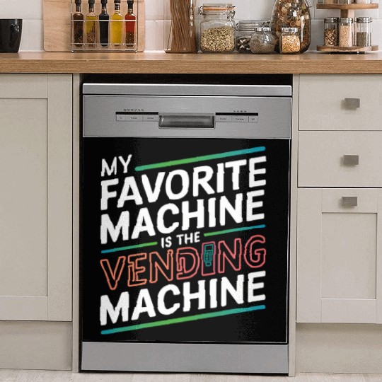 My Favourite Machine is the Vending Machine - Funn Dish Washer Covers