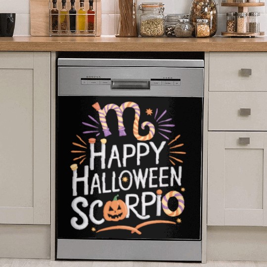 Happy Halloween, Scorpio Halloween Scorpio Quote Dish Washer Covers