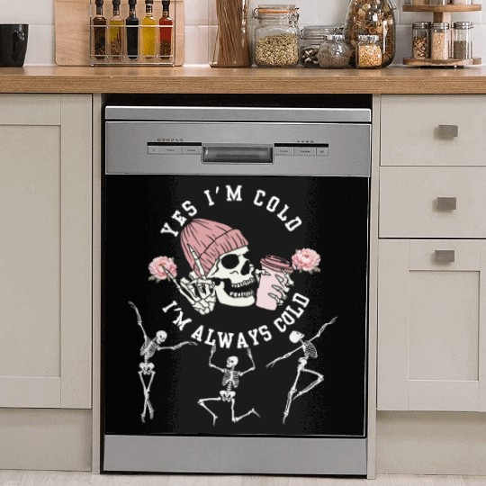 Yes I'm Cold I'm Always Cold Dancing Skeleton Hall Dish Washer Covers