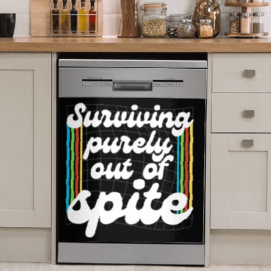 Surviving Purely Out Of Spite Dish Washer Covers