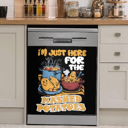 I'm Just Here For The Mashed Potatoes Thanksgiving Dish Washer Covers
