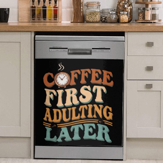 Coffee First Adulting Later Dish Washer Covers