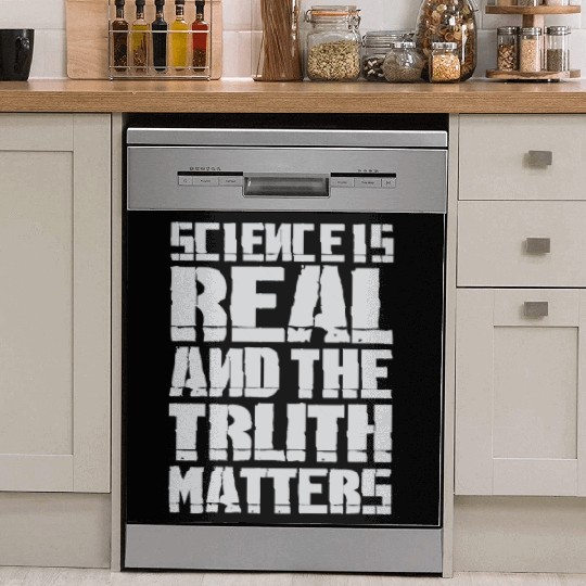 Science Is Real And The Truth Matters Dish Washer Covers