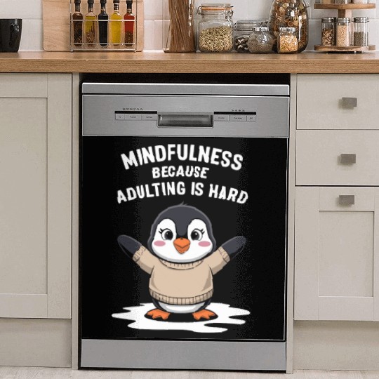 Mindfulness Because Adulting Is Hard Dish Washer Covers