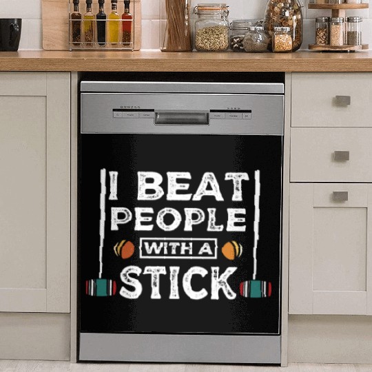 I beat people with a stick Croquet player Dish Washer Covers
