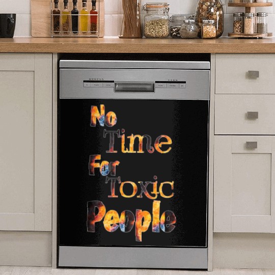 no time for toxic people Dish Washer Covers