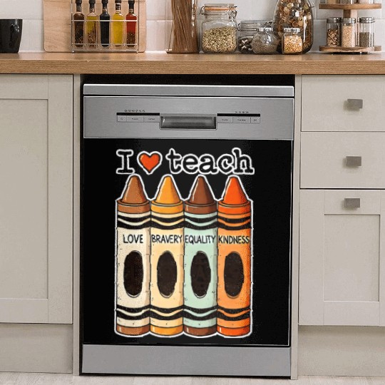 I Love Teach Bravery Equality Kindness Teacher Dish Washer Covers