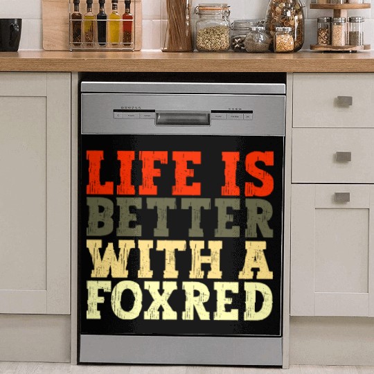 Life is Better with Funny Foxred Labrador Humor Dish Washer Covers