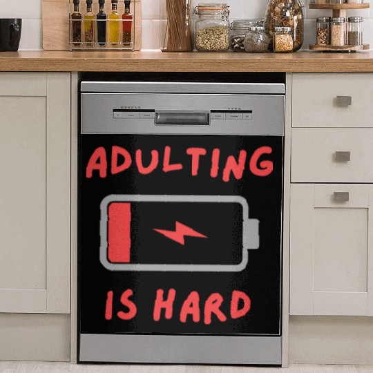 Adulting is hard Dish Washer Covers