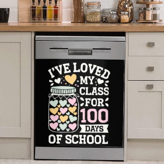 I've Loved My Class for 100 Days Of School Teacher Dish Washer Covers