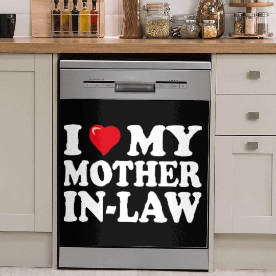 I love my mother-in-law for son-in-law Dish Washer Covers