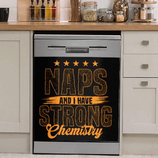 Naps and I Have Strong Chemistry Dish Washer Covers