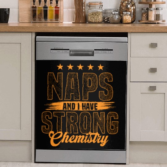 Naps and I Have Strong Chemistry Dish Washer Covers