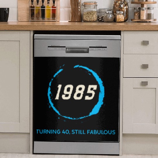 1985 TURNING 40 STILL FABULOUS Dish Washer Covers