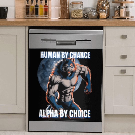 Human by chance Alpha by choice wolf design Dish Washer Covers