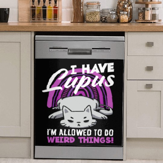 Lupus Awareness I Have Lupus Weird Things Dish Washer Covers
