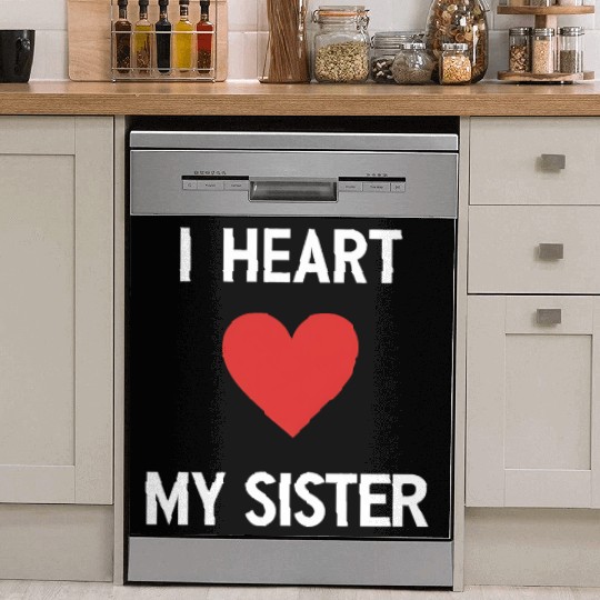 I Love My Sister Family Love Heart Gift Dish Washer Covers