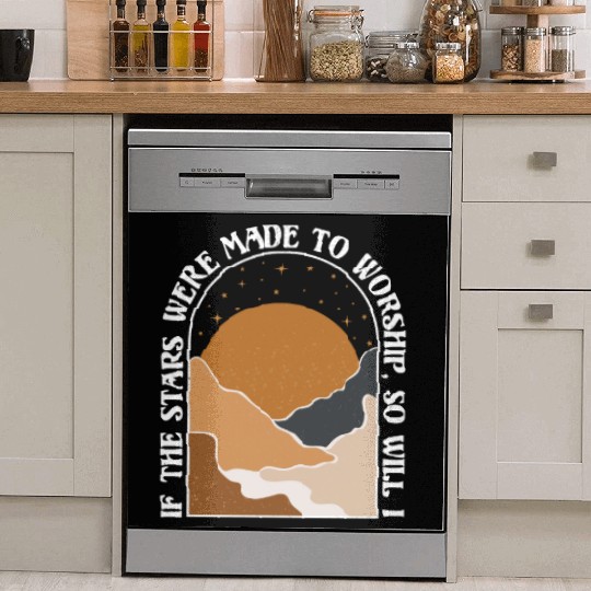 If The Stars Were Made To Worship So Will I Dish Washer Covers