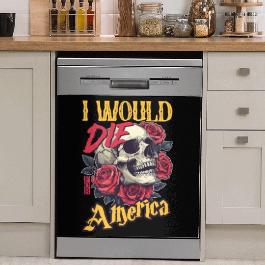 I Would Die For America skull And Roses Dish Washer Covers