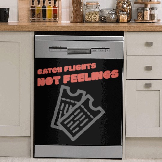 CATCH FLIGHTS NOT FEELINGS Dish Washer Covers