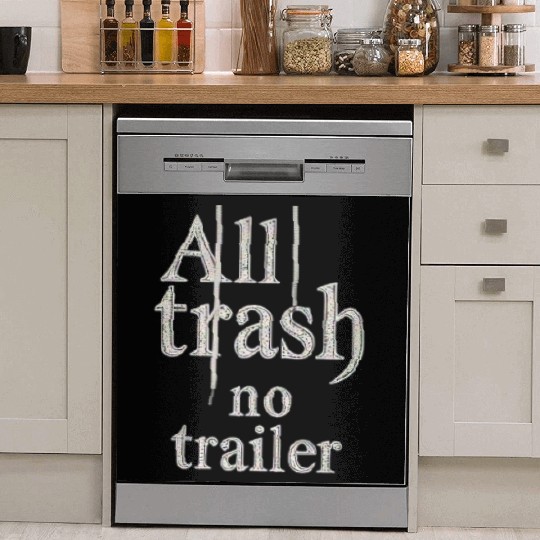 all trash no trailer Dish Washer Covers