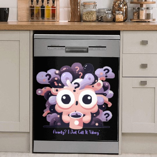 Anxiety? I just call it 'Vibing' Dish Washer Covers