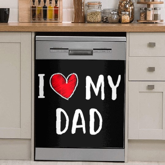 i love my dad Dish Washer Covers