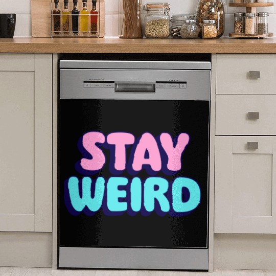 Stay Weird Dish Washer Covers