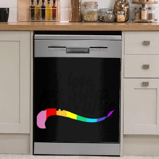 I love my sister & her wife gay sibling pride LGBT Dish Washer Covers