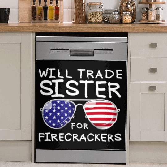 Will Trade Sister For Fireworks Kids 4th Of July Dish Washer Covers