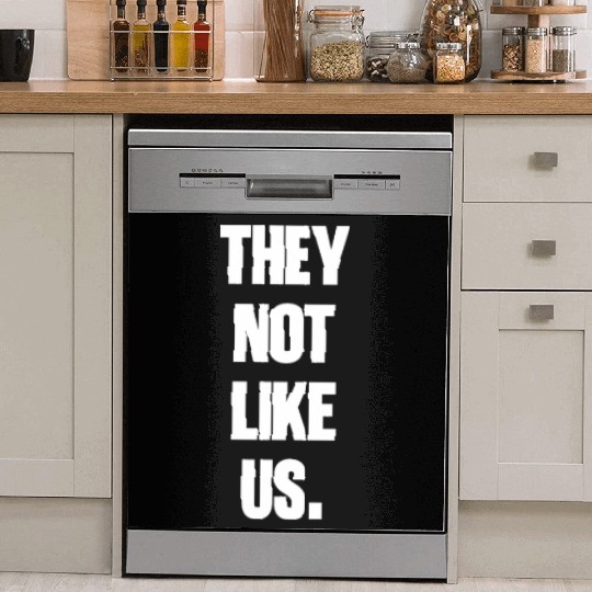 They not like us kendrick Funny Sarcasm, Offensive Dish Washer Covers