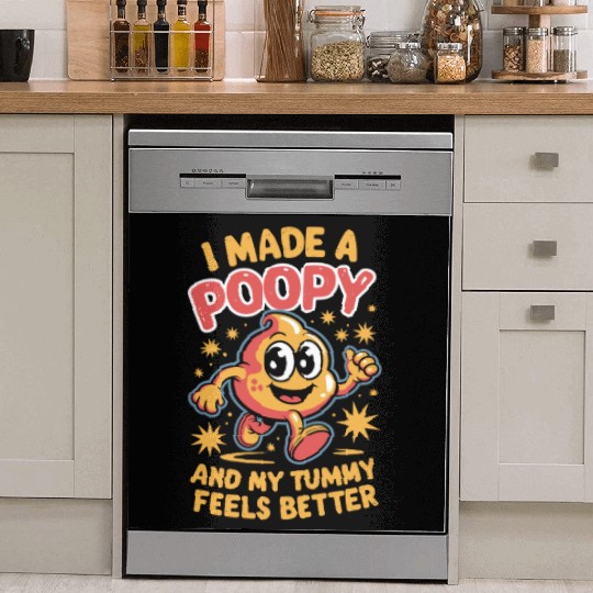 I Made A Poopy Inappropriate Humor Tummy Feels Dish Washer Covers