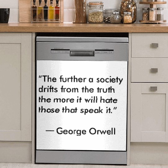 Truth quote by George Orwell Dish Washer Covers