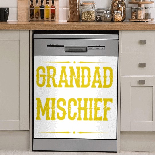Grandad Here To Help You Get Into Mischief You Hav Dish Washer Covers