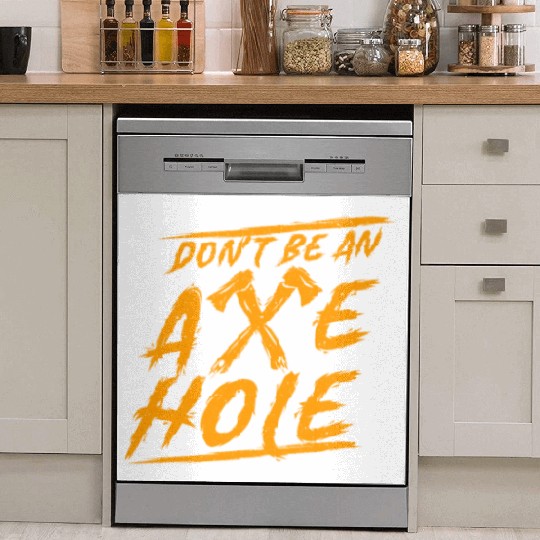 Axe Throwing Dont Be An Axehole Inappropriate Hatc Dish Washer Covers