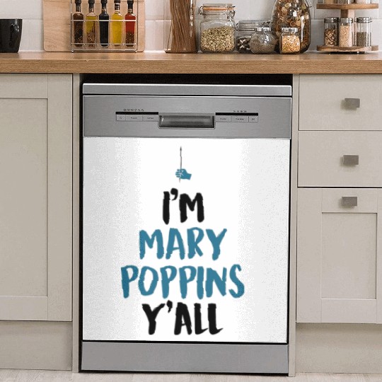I am Mary Poppins Y all Dish Washer Covers