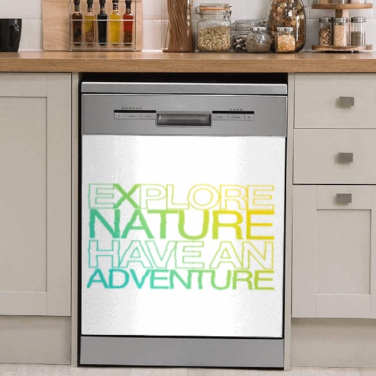 explore nature have an adventure Dish Washer Covers