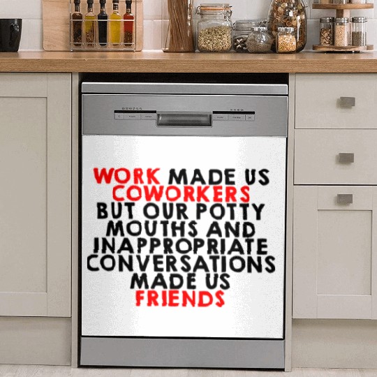 Our Inappropriate Conversations Made Us Friends 2 Dish Washer Covers