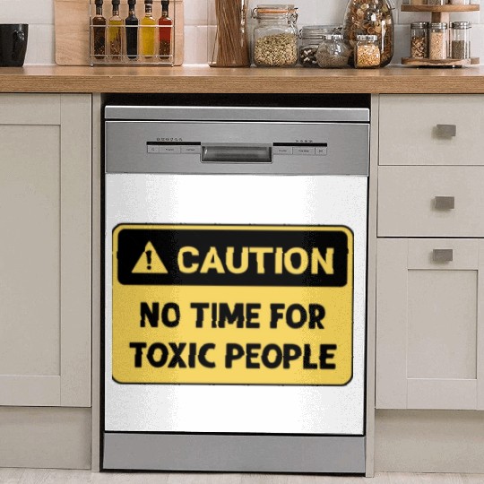 No time for toxic people Dish Washer Covers