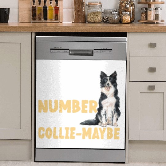 So Here's My Number So Collie-Maybe Border Collie Dish Washer Covers