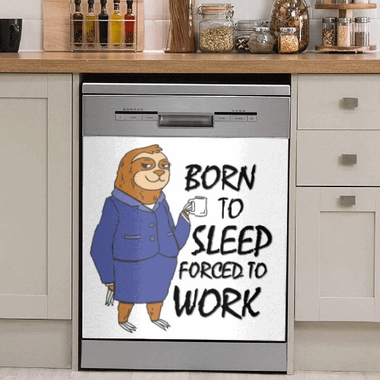 Sloth born to sleep forced to work funny gift work Dish Washer Covers